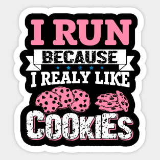 I Run Because I Really Like Cookies Sticker